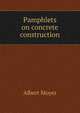 Pamphlets on concrete construction, Albert Moyer 