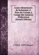 Cours ?l?mentaire de botanique et flore du Canada ? l'usage des maisons d'?ducation (French Edition), J 1828-1899 Moyen 