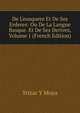 De L'eusquere Et De Ses Erderes: Ou De La Langue Basque. Et De Ses Derives, Volume 1 (French Edition), Yrizar Y. Moya 