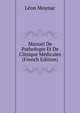 Manuel De Pathologie Et De Clinique Medicales (French Edition), Leon Moynac 