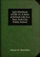 Jack Winthrop of Old 15: A Story of School-Life in a New-York City Public School, Abram W. Moynihan 