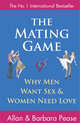 The Mating Game: Understanding What He Wants and What She Wants from a Relationship, Pease, Allan; Pease, Barbara 