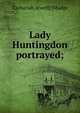 Lady Huntingdon portrayed;, Zachariah Atwell] [Mudge 