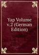 Yap Volume v.2 (German Edition), 