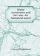 Marie Antoinette and her son. An historical novel, Luise Mu?hlbach 