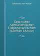 Geschichte Schweizerischer Eidgenossenschaft (German Edition), Johannes von Muller 