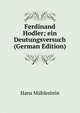 Ferdinand Hodler; ein Deutungsversuch (German Edition), Hans Muhlestein 