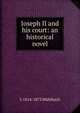 Joseph II and his court: an historical novel, Luise Mu?hlbach 