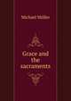 Grace and the sacraments, Michael Muller 