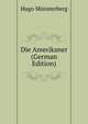 Die Amerikaner (German Edition), Hugo Munsterberg 
