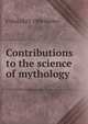 Contributions to the science of mythology, F Max 1823-1900 Muller 