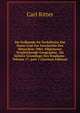Die Erdkunde Im Verh?ltniss Zur Natur Und Zur Geschichte Des Menschen: Oder Allgemeine Vergleichende Geographie, Als Sichere Grundlage Des Studiums . Volume 17, part 1 (German Edition), Carl Ritter 
