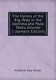 The Hymns of the Rig-Veda in the Samhita and Pada Texts, Volume 1 (Sanskrit Edition), Muller Friedrich Max 