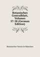 Botanisches Centralblatt, Volumes 57-58 (German Edition), Botanischer Verein In Munchen 