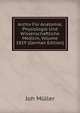 Archiv Fur Anatomie, Physiologie Und Wissenschaftliche Medicin, Volume 1859 (German Edition), Joh Muller 