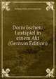 Dornroschen: Lustspiel in einem Akt (German Edition), Wolfgang Muller von Konigswinter 