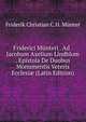 Friderici Munteri . Ad . Jacobum Axelium Lindblom . Epistola De Duobus Monumentis Veteris Ecclesi? (Latin Edition), Friderik Christian C.H. Munter 
