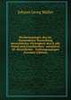 Sterbensspiegel, das ist, Sonnenklare Vorstellung menschlicher Nichtigkeit durch alle Stand und Geschlechter: vermitlest 60. dienstlicher . Todtengessangen (German Edition), Johann Georg Muller 