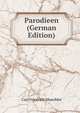 Parodieen (German Edition), Carl Friedrich Muechler 