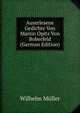 Auserlesene Gedichte Von Martin Opitz Von Boberfeld (German Edition), Wilhelm M?ller 