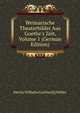 Weimarische Theaterbilder Aus Goethe's Zeit, Volume 1 (German Edition), Moritz Wilhelm Gotthard] [Muller 
