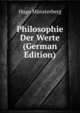 Philosophie Der Werte (German Edition), Hugo Munsterberg 