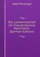 Die Landwirtschaft Im Industriekreise Mannheim. (German Edition), Adolf Munzinger 