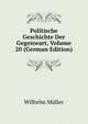 Politische Geschichte Der Gegenwart, Volume 20 (German Edition), Wilhelm M?ller 
