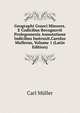 Geographi Graeci Minores.E Codicibus Recognovit Prolegomenis Annotatione Indicibus Instruxit.Carolus Mullerus, Volume 1 (Latin Edition), Carl Muller 