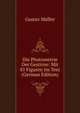 Die Photometrie Der Gestirne: Mit 81 Figuren Im Text (German Edition), Gustav Muller 