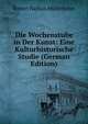 Die Wochenstube in Der Kunst: Eine Kulturhistorische Studie (German Edition), Robert Nathan Mullerheim 
