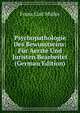 Psychopathologie Des Bewusstseins: Fur Aerzte Und Juristen Bearbeitet (German Edition), Franz Carl Muller 