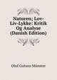 Naturen; Lov-Liv-Lykke: Kritik Og Analyse (Danish Edition), Oluf Gutson Munster 