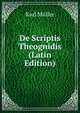 De Scriptis Theognidis (Latin Edition), Karl Muller 