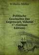 Politische Geschichte Der Gegenwart, Volume 17 (German Edition), Wilhelm M?ller 