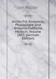 Archiv Fur Anatomie, Physiologie Und Wissenschaftliche Medicin, Volume 1871 (German Edition), Joh Muller 