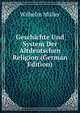 Geschichte Und System Der Altdeutschen Religion (German Edition), Wilhelm M?ller 