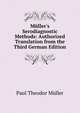 M?ller's Serodiagnostic Methods: Authorized Translation from the Third German Edition, Paul Theodor Muller 