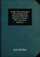 Archiv Fur Anatomie, Physiologie Und Wissenschaftliche Medicin, Volume 1852 (German Edition), Joh Muller 