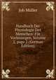 Handbuch Der Physiologie Des Menschen: F?r Vorlesungen, Volume 2, page 2 (German Edition), Joh Muller 