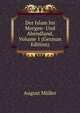 Der Islam Im Morgen- Und Abendland, Volume 1 (German Edition), August Muller 