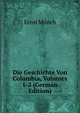 Die Geschichte Von Columbia, Volumes 1-2 (German Edition), Ernst M?nch 