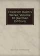 Friedrich Halm's Werke, Volume 10 (German Edition), Eligius Franz Jose Munch-Bellinghausen 