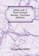 Gluck Auf: A First German Reader . (German Edition), Margarethe Muller 