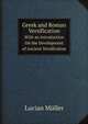 Greek and Roman Versification. With an Introduction On the Development of Ancient Versification, Muller Lucian 