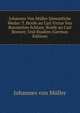 Johannes Von Muller Sammtliche Werke: T. Briefe an Carl Victor Von Bonstetten Schluss. Briefe an Carl Bonnet; Und Studien (German Edition), Johannes von Muller 