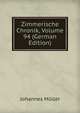 Zimmerische Chronik, Volume 94 (German Edition), Johannes Muller 