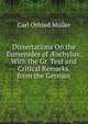 Dissertations On the Eumenides of ?schylus: With the Gr. Text and Critical Remarks. from the German, Muller Karl Otfried 
