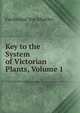 Key to the System of Victorian Plants, Volume 1, Mueller, Ferdinand von, 1825-1896 