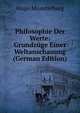 Philosophie Der Werte: Grundzuge Einer Weltanschauung (German Edition), Hugo Munsterberg 